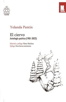 portada El Ciervo: Antología Poética (1981-2022) / Yolanda Pantin; Selección y Prólogo de Néstor Mendoza.