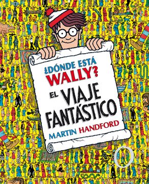 ¿Dónde Está Wally?: El Viaje Fantástico / ¿Where's Waldo? the Fantastic Journey (in Spanish)