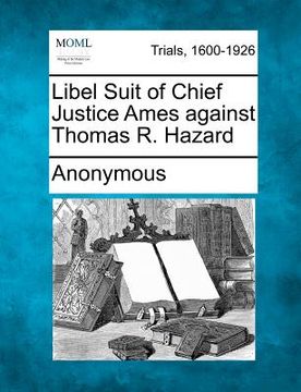 portada libel suit of chief justice ames against thomas r. hazard (en Inglés)