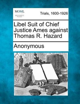 portada libel suit of chief justice ames against thomas r. hazard