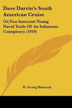 portada dave darrin's south american cruise: or, two innocent young naval tools of an infamous conspiracy (1919) (en Inglés)