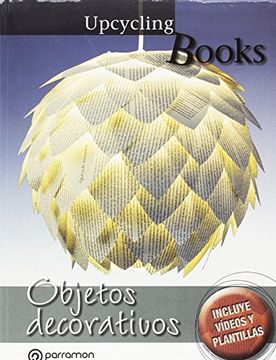 portada Upcycling Books Objetos Decorativos (in Spanish)