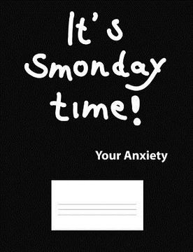 portada It's Smonday Time! Your Anxiety (en Inglés)