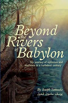 portada Beyond the Rivers of Babylon: My Journey of Optimism and Resilience in a Turbulent Century (in English)