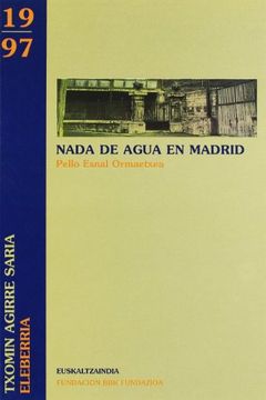 portada Nada de Agua en Madrid (Bilbao Bizkaia Kutxa Literatura Sariak) (in Basque)