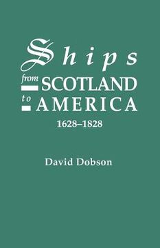 portada ships from scotland to america, 1628-1828 [1st vol] (in English)