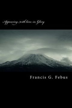 portada Appearing with him in Glory: Aspects of the Resurrection in Covenant Creation (en Inglés)
