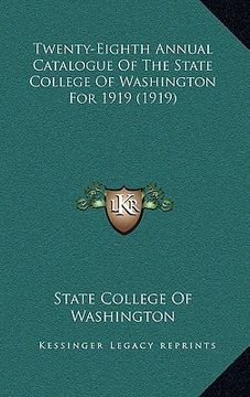 portada twenty-eighth annual catalogue of the state college of washington for 1919 (1919) (en Inglés)