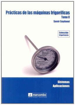 prácticas de las máquinas frigoríficas (tomo ii)