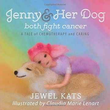 portada Jenny and Her Dog Both Fight Cancer: A Tale of Chemotherapy and Caring (en Inglés)