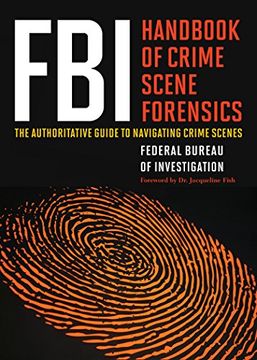portada Fbi Handbook of Crime Scene Forensics: The Authoritative Guide to Navigating Crime Scenes (in English)