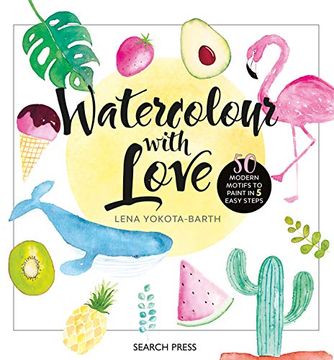 portada Watercolour With Love: 50 Modern Motifs to Paint in 5 Easy Steps 