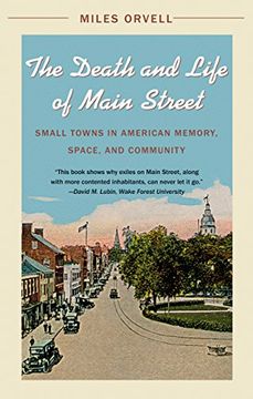 portada The Death and Life of Main Street: Small Towns in American Memory, Space, and Community (in English)