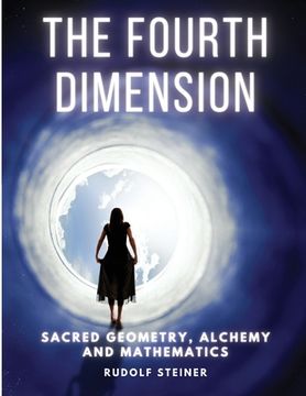 portada The Fourth dimension: Sacred Geometry, Alchemy and Mathematics (in English)