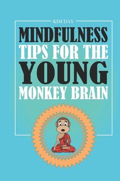 portada Mindfulness Tips For The Young Monkey Brain (in English)