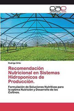 portada Recomendación Nutricional en Sistemas Hidroponicos de Producción.  Formulación de Soluciones Nutritivas Para la Optima Nutrición y Desarrollo de los Cultivos.