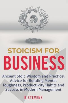portada Stoicism for Business: Ancient stoic wisdom and practical advice for building mental toughness, productivity habits and success in modern man 