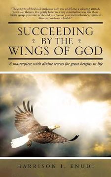 portada succeeding by the wings of god: a masterpiece with divine secrets for great heights in life (en Inglés)