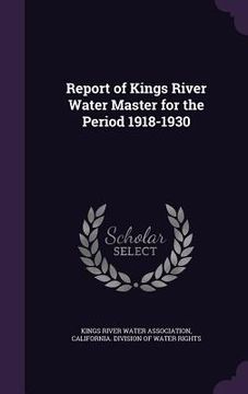 portada Report of Kings River Water Master for the Period 1918-1930 (en Inglés)
