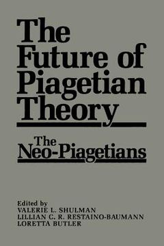 portada The Future of Piagetian Theory: The Neo-Piagetians (in English)