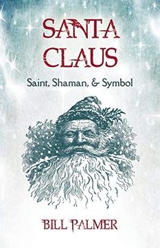 portada Santa Claus: Saint, Shaman, & Symbol: Santa Claus (in English)