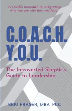 portada C.O.A.C.H. Y.O.U.: The Introverted Skeptic's Guide to Leadership (en Inglés)