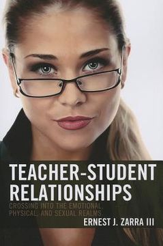 portada teacher-student relationships: crossing into the emotional, physical, and sexual realms (en Inglés)