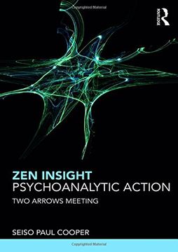 portada Zen Insight, Psychoanalytic Action: Two Arrows Meeting (en Inglés)