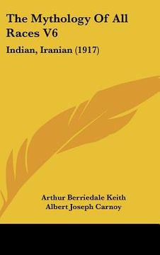 portada the mythology of all races v6: indian, iranian (1917) (en Inglés)