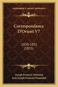 portada Correspondance D'Orient V7: 1830-1831 (1835) (en Francés)