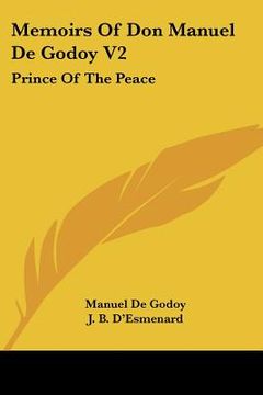 portada memoirs of don manuel de godoy v2: prince of the peace (en Inglés)