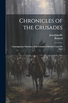 portada Chronicles of the Crusades: Contemporary Narratives of the Crusade of Richard Coeur de Lion (en Inglés)