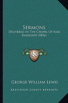 portada sermons: delivered in the chapel of ease, ramsgate (1836) (en Inglés)