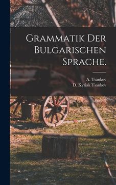 portada Grammatik der bulgarischen Sprache. (en Alemán)