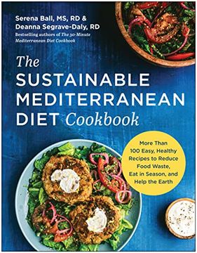 portada The Sustainable Mediterranean Diet Cookbook: More Than 100 Easy, Healthy Recipes to Reduce Food Waste, eat in Season, and Help the Earth (en Inglés)