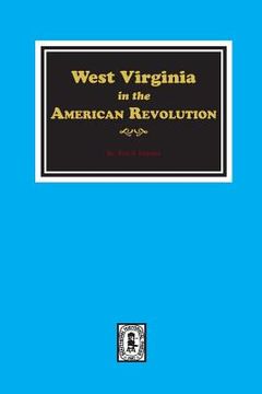 portada West Virginia in the American Revolution (en Inglés)