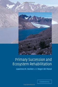 portada Primary Succession and Ecosystem Rehabilitation Hardback (Cambridge Studies in Ecology) (en Inglés)