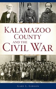 portada Kalamazoo County and the Civil War (en Inglés)