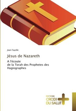 portada Jésus de Nazareth: A l'écoute de la Torah des Prophetes des Hagiographes (French Edition)