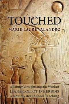 portada touched: a painter's insights into the work of liane collot d'herbois (in English)
