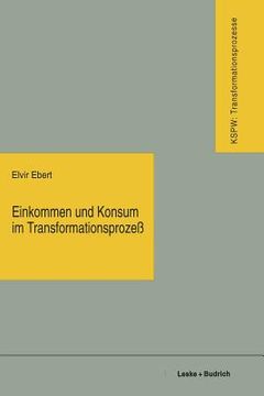 portada Einkommen Und Konsum Im Transformationsprozeß: Vom Plan Zum Markt -- Vom Mangel Zum Überfluß (en Alemán)