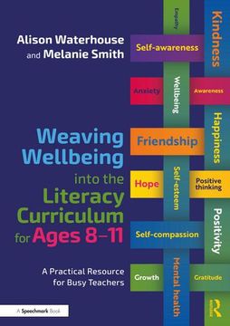 portada Weaving Wellbeing Into the Literacy Curriculum for Ages 8-11: A Practical Resource for Busy Teachers (en Inglés)