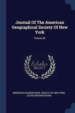 portada Journal of the American Geographical Society of new York; Volume 36 (in English)