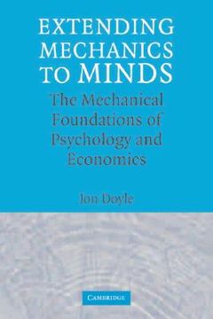 portada extending mechanics to minds: the mechanical foundations of psychology and economics (en Inglés)