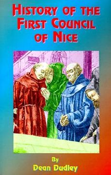portada history of the first council of nice: a world's christian convention, a.d. 325: with a life of constantine. (en Inglés)