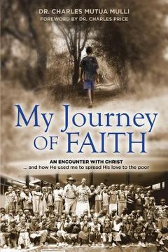 portada My Journey Of Faith: An Encounter with Christ: And how He used me to spread His love to the poor. (en Inglés)