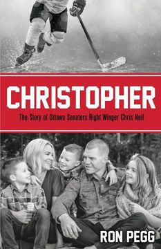 portada Christopher: The Story of Ottawa Senators Right Winger Chris Neil (en Inglés)