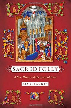 portada Sacred Folly: A new History of the Feast of Fools (en Inglés)