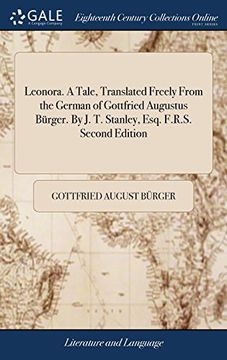 portada Leonora. A Tale, Translated Freely From the German of Gottfried Augustus Bürger. By j. Th Stanley, Esq. Fr R. St Second Edition 
