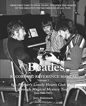 portada The Beatles Recording Reference Manual: Volume 3: Sgt. Pepper's Lonely Hearts Club Band Through Magical Mystery Tour (Late 1966-1967) (The Beatles Recording Reference Manuals) 